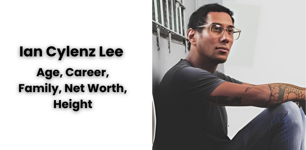 Ian Cylenz Lee Net Worth and Achievement